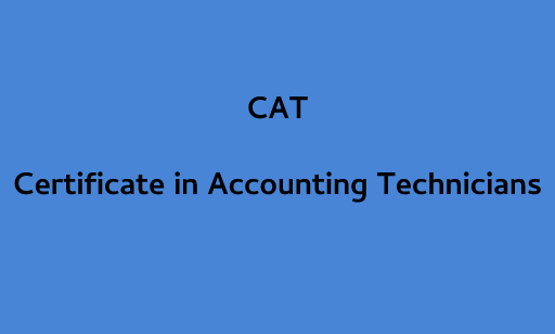 Certificate in Accounting Technicians (CAT)